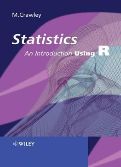Statistics: An Introduction using R By Michael J. Crawley