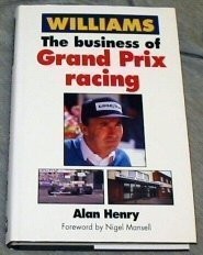 WILLIAMS THE BUSINESS OF GRAND PRIX RACING By Alan Henry – Hardcover *Excellent*