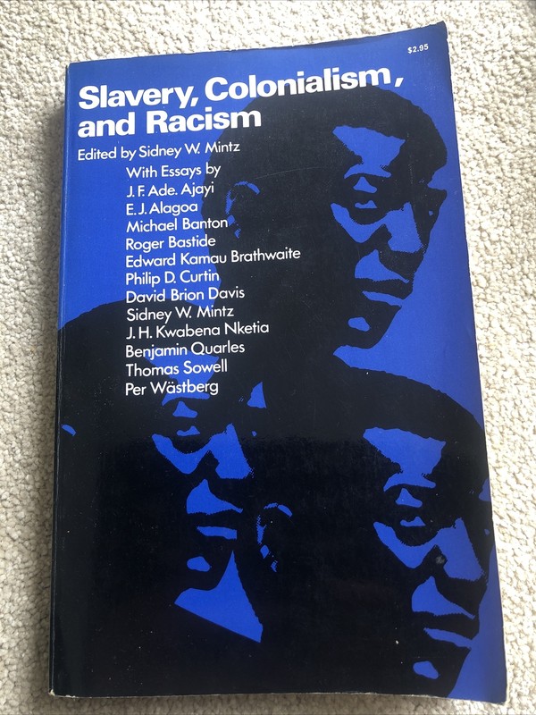 Slavery, colonialism, and Racism Edited By Sidney W Mintz ISBN 0-393-099234-8