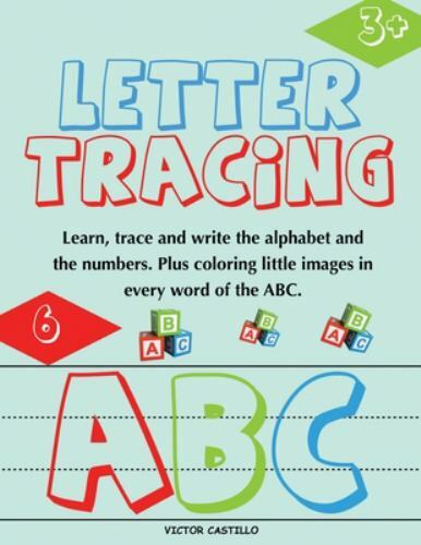 Letter Tracing and Numbers ABC : (Learn, Trace and Write the Alphabet and the…