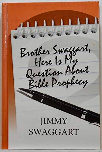 Brother Swaggart, Here Is My Question about Bible Prophecy – VERY GOOD