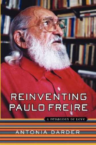 Reinventing Paulo Freire: A Pedagogy Of Love (Edge, Critical Studies in E – GOOD