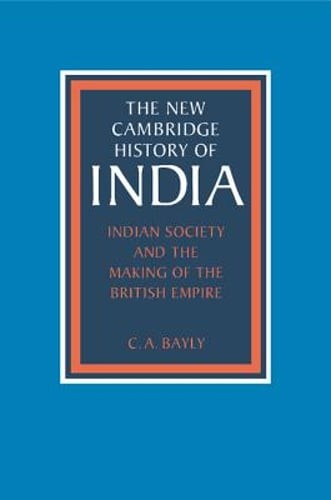 Indian Society and the Making of the British Empire by C. A. Bayly: Used