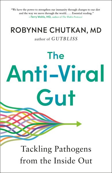 Anti-viral Gut : Tackling Pathogens from the Inside Out, Paperback by Chutkan…