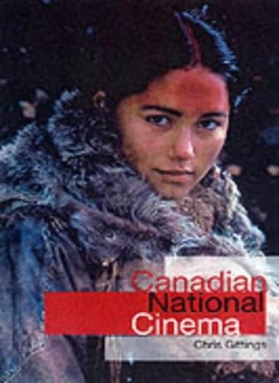 Canadian National Cinema (National Cinemas) By Chris Gittings