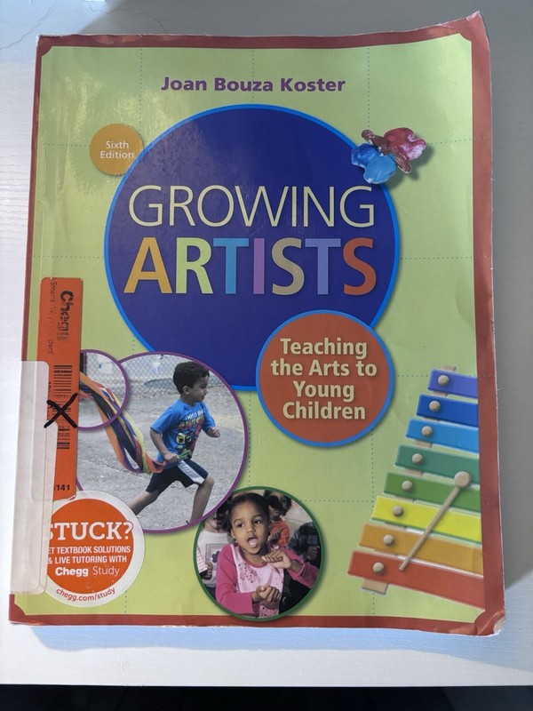 Growing Artists : Teaching the Arts to Young Children by Joan Koster