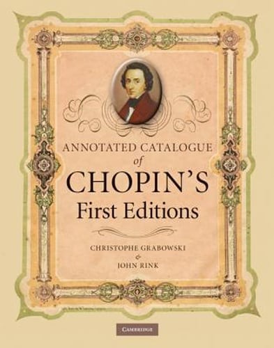 Annotated Catalogue of Chopin’s First Editions by Christophe Grabowski: Used