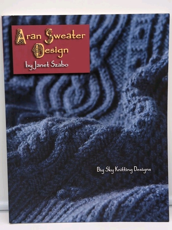 Aran Sweater Design by Janet K. Szabo (2006, Trade Paperback)