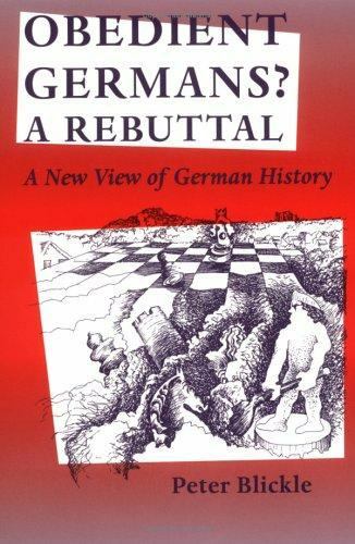 Obedient Germans? A Rebuttal: A New View of German History (Studies in Early Mo