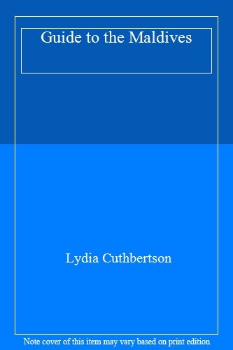 Guide to the Maldives By Lydia Cuthbertson