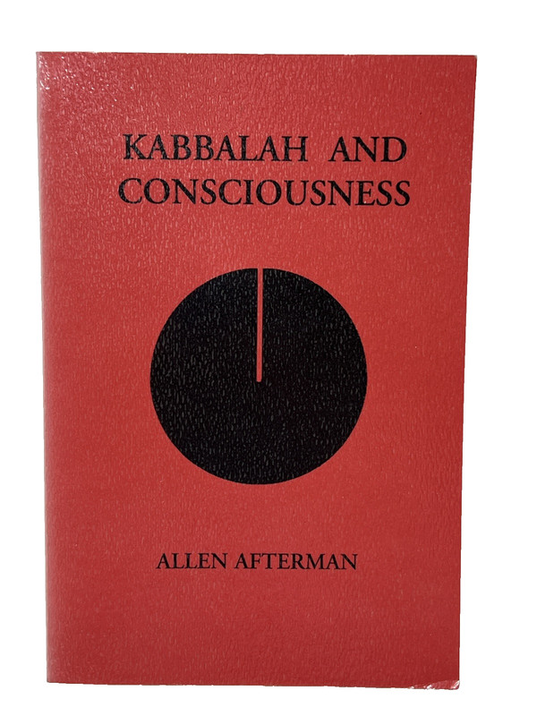 KABBALAH AND CONSCIOUSNESS By Allen Afterman