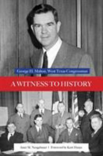 Witness to History : George H. Mahon, West Texas Congressman, Hardcover by Ne…
