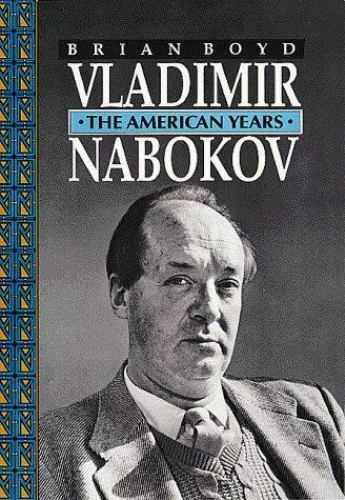 Vladimir Nabokov : The American Years by Brian Boyd