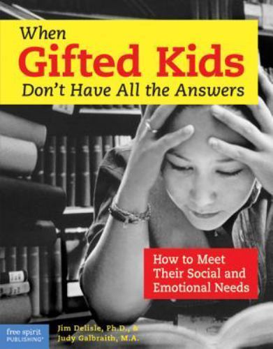 When Gifted Kids Don’t Have All the A- 9781575421070, paperback, PhD Jim Delisle