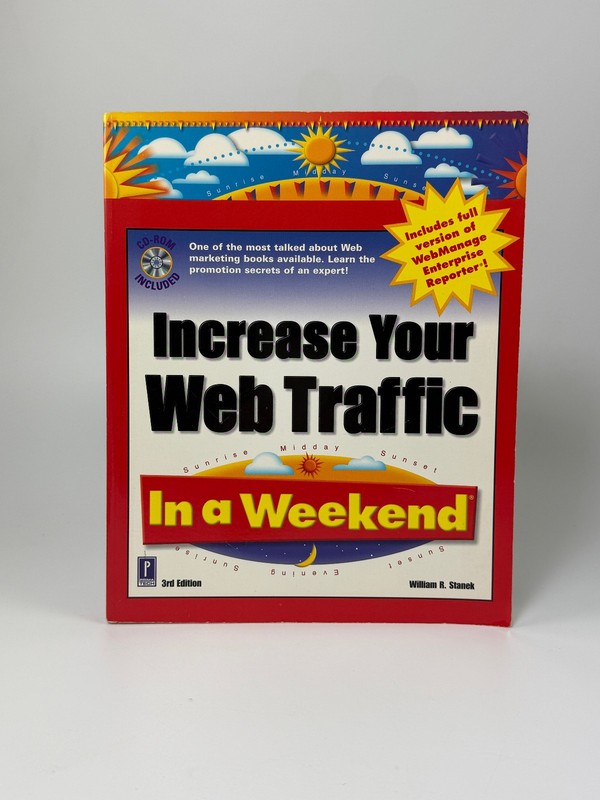 Increase Your Web Traffic in a Weekend by William R. Stanek (No CD ROM)