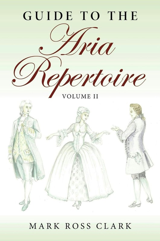 Guide to the Aria Repertoire, Volume II by Mark Ross Clark Paperback Book