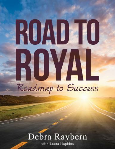 Road to Royal : Roadmap to Success by Debra Raybern (2015, Spiral)