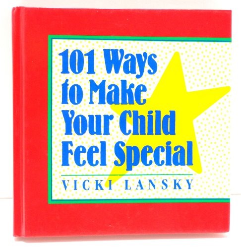 101 Ways to Make Your Child Feel Special by Lansky, Vicki Hardback Book The Fast