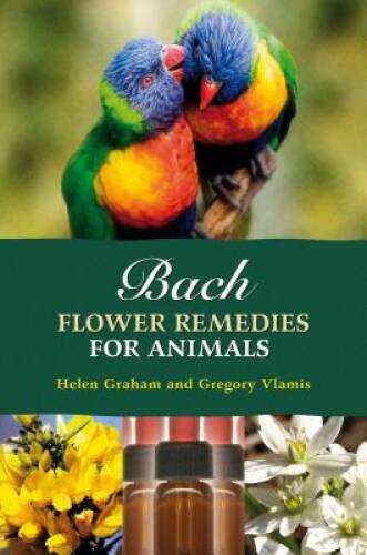 Bach Flower Remedies for Animals – Paperback By Helen Graham – GOOD