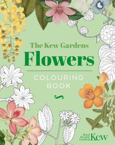 The Kew Gardens Flowers Colouring Book: Hard… by The Royal Botanic Ga Hardback