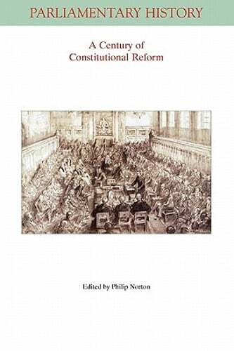 A Century of Constitutional Reform by Philip Norton: New