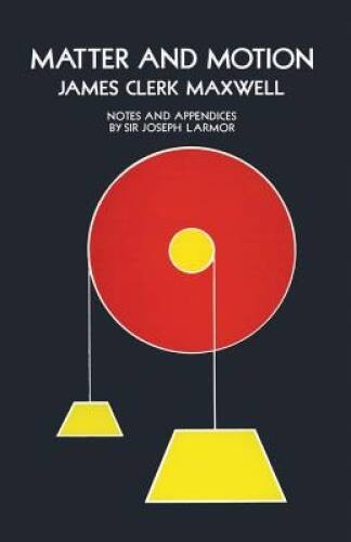 Matter and Motion – Paperback By James Clerk Maxwell – GOOD