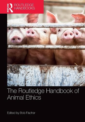Bob Fischer The Routledge Handbook of Animal Ethics (Paperback) (UK IMPORT)