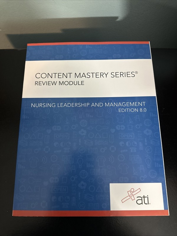 Content Mastery Series Review Module Nursing Leadership & Management Edition 8.0