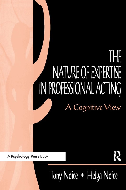 The Nature of Expertise in Professional Acting: A Cognitive View (Expertise:…