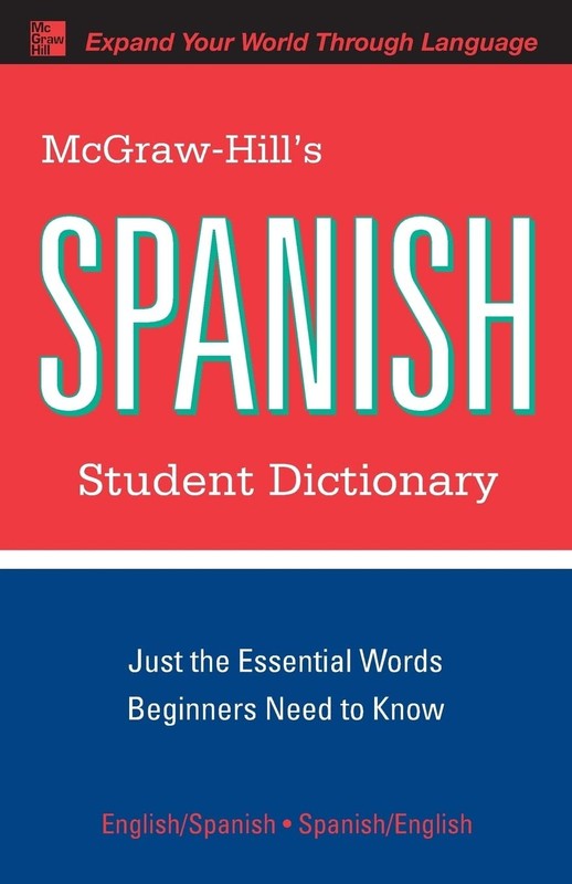 McGraw-Hill’s Spanish Student Dictionary (McGraw-Hill Dictionary Series)