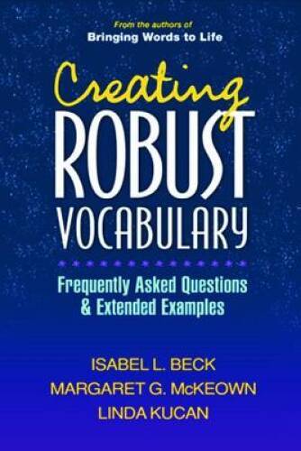 Creating Robust Vocabulary: Frequently Asked Questions and Extended Examp – GOOD