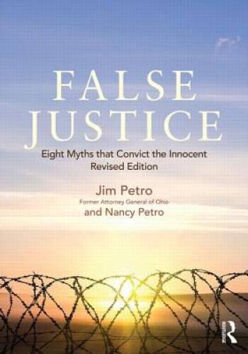 False Justice: Eight Myths that Convict the Innocent, Rev - VERY GOOD