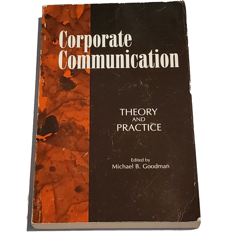 Corporate Communication Theory and Practice Paperback Book Michael B Goodman