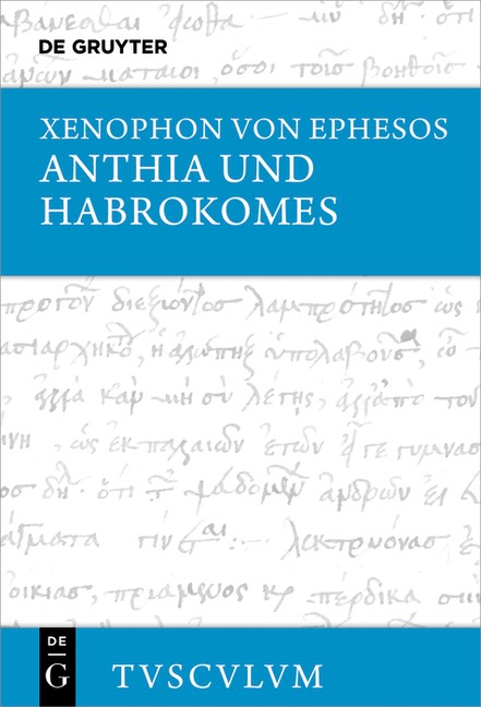 Anthia Und Habrokomes: Griechisch – Deutsch Hardcover by de Gruyter