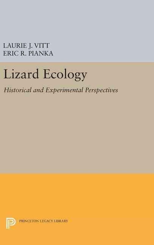 Lizard Ecology: Historical and Experimental Perspectives by Laurie J. Vitt (Engl