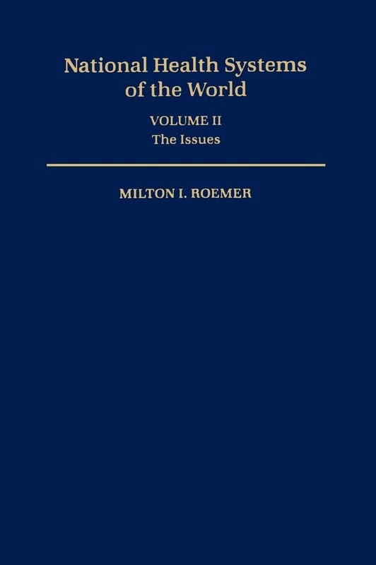 National Health Systems of the World: Volume II: The Issues