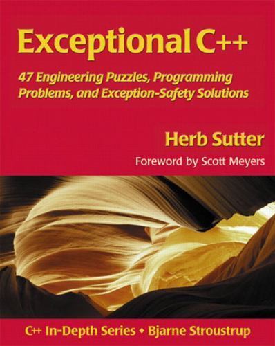 Exceptional C++: 47 Engineering Puzzles, Programming Problems, and Solutions Su