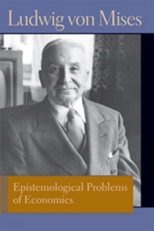 Epistemological Problems of Economics by Ludwig von Mises (English) Paperback Bo