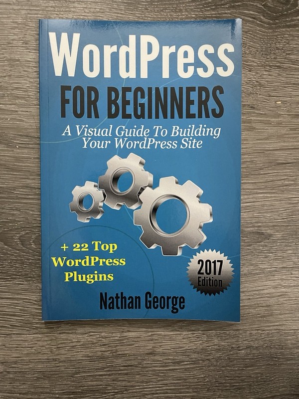 WordPress for Beginners : A Visual Guide to Building Your WordPress Site