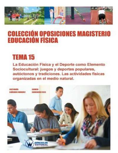 Colecci?N Oposiciones Magisterio Educaci?N F?Sica Tema 15: La Educaci?N F?…