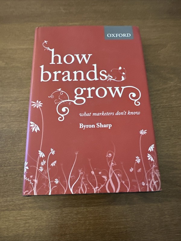 How Brands Grow: What Marketers Don't Know GOOD NO MARKS ON TEXT SHIPS PROMPTLY