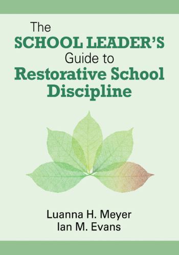 The School Leader’s Guide to Restorative School Discipline, Evans, William John