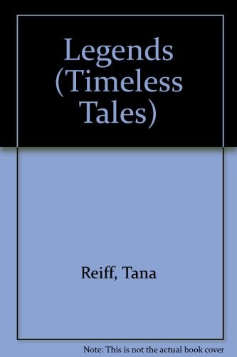 LEGENDS (TIMELESS TALES) By Tana Reiff **Mint Condition**
