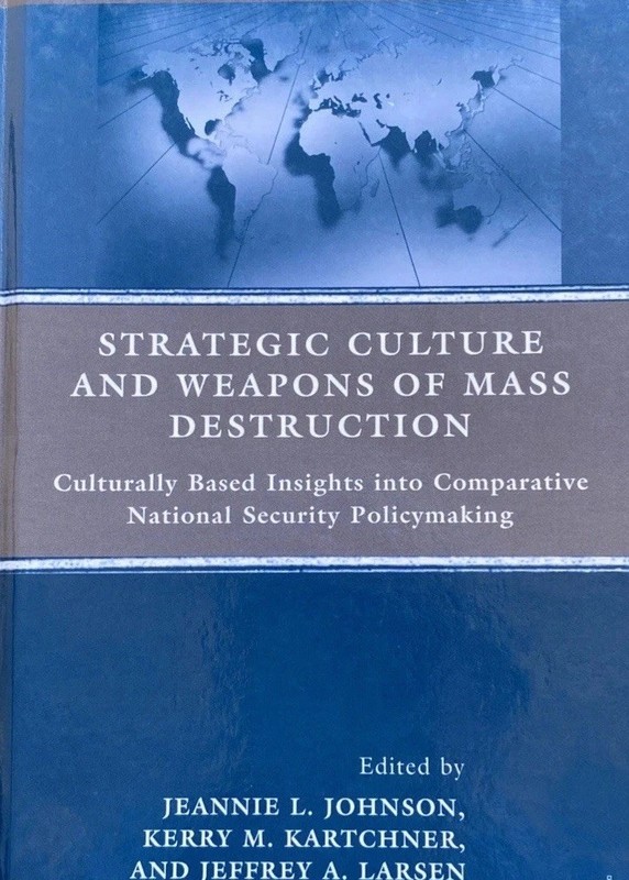 Strategic Culture and Weapons of Mass Destruction Culturally Based Insights RARE