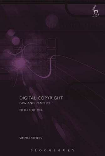 Digital Copyright: Law and Practice by Simon Stokes: New
