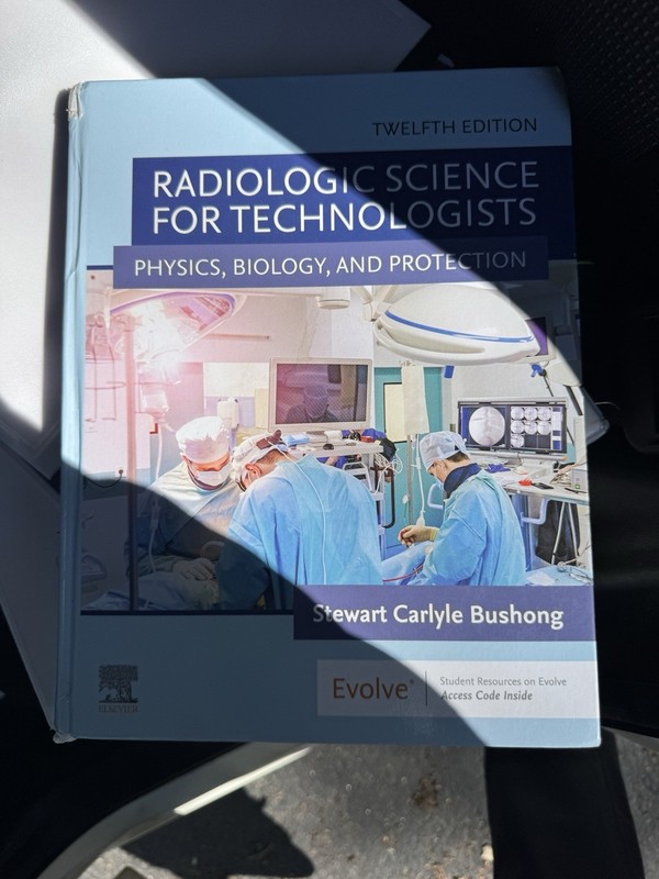 Bushong’s Radiologic Science for Technologists Physics, Biology, and Protection
