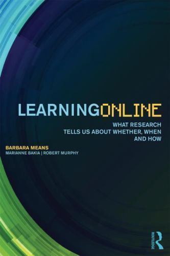 Learning Online: What Research Tells Us About Whether, When and How by Means, Ba