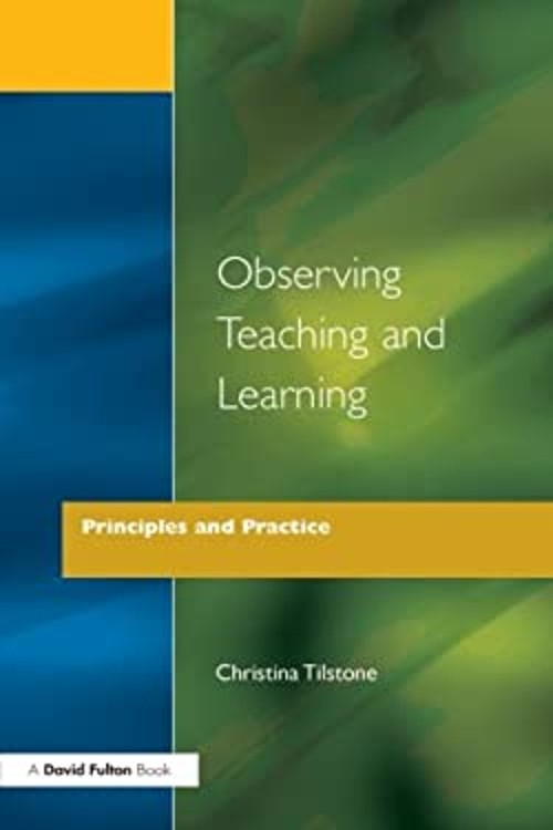 Observing Teaching and Learning : Principles and Practice Paperba