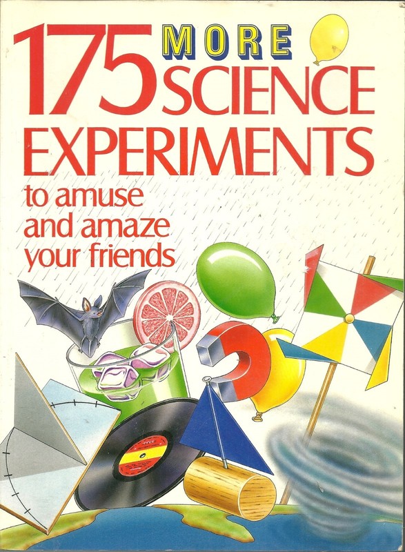 175 MORE SCIENCE EXPERIMENTS TO AMUSE AND AMAZE YOUR FRIENDS SOFTCOVER BOOK 1989