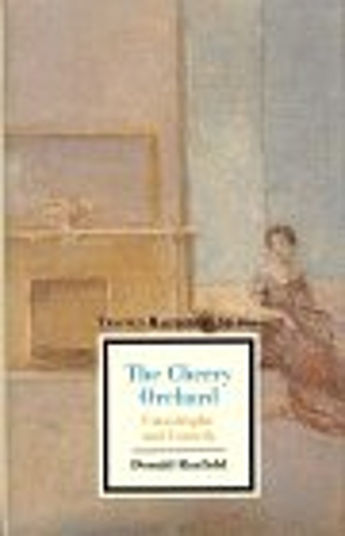 The Cherry Orchard : Catastrophe and Comedy Hardcover Donald Rayf